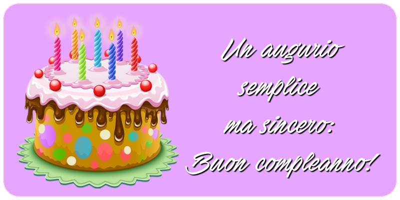 Un augurio semplice ma sincero: Buon compleanno! - Cartoline compleanno con torta
