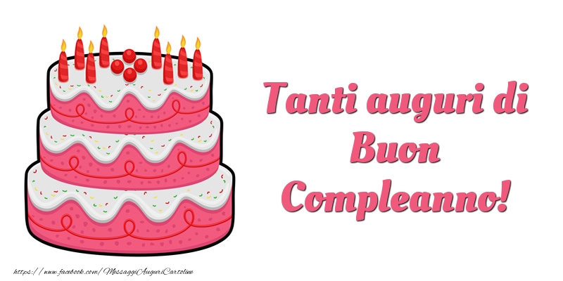 Torta Tanti auguri di Buon Compleanno! - Cartoline compleanno con torta