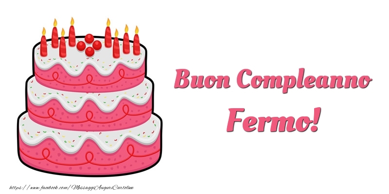 Torta Buon Compleanno Fermo - Cartoline compleanno con torta