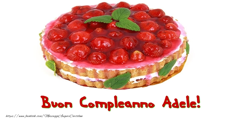 Buon Compleanno Adele! - Cartoline compleanno con torta