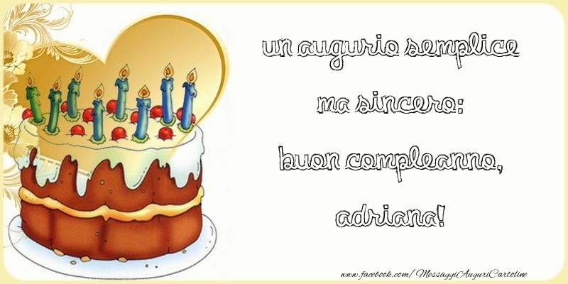 Un augurio semplice ma sincero: Buon compleanno, Adriana - Cartoline compleanno