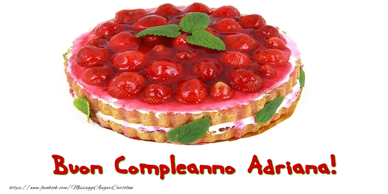 Buon Compleanno Adriana! - Cartoline compleanno con torta