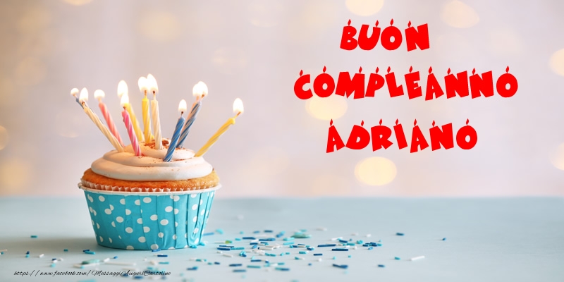 Buon compleanno Adriano - Cartoline compleanno