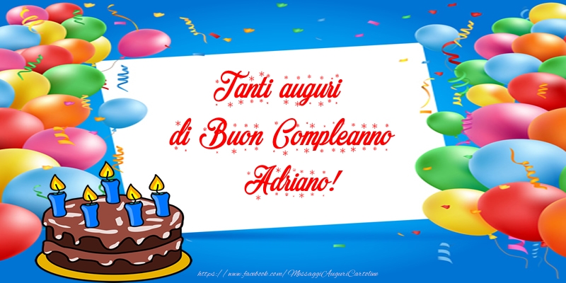 Tanti auguri di Buon Compleanno Adriano! - Cartoline compleanno