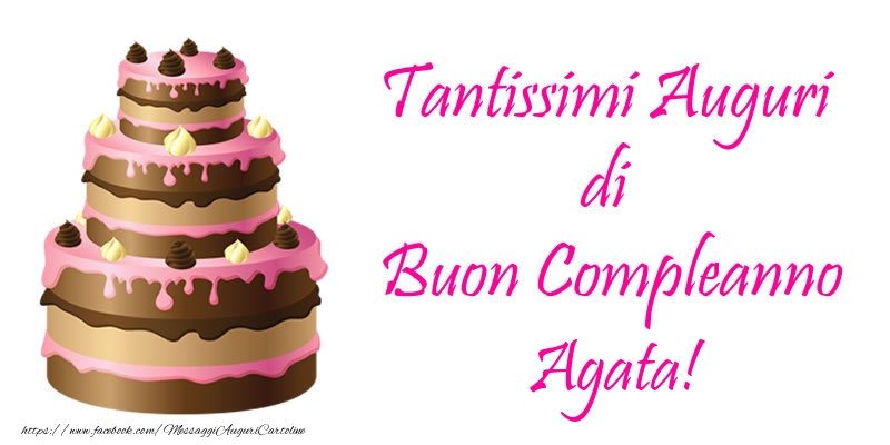 Torta - Tantissimi Auguri di Buon Compleanno Agata! - Cartoline compleanno con torta
