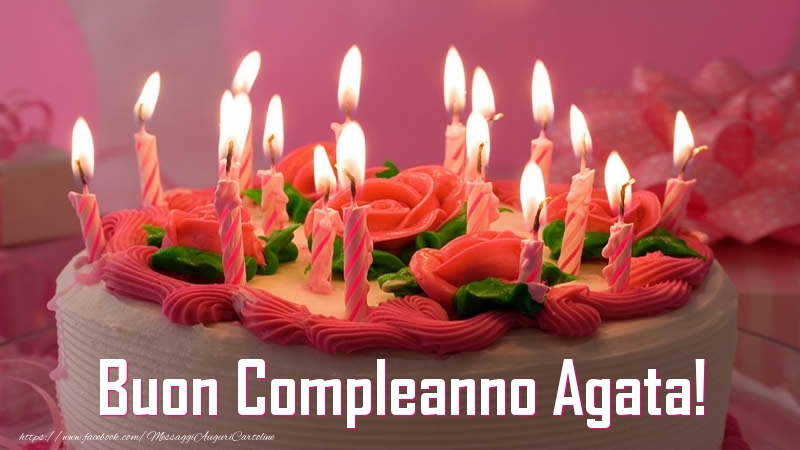  Torta Buon Compleanno Agata! - Cartoline compleanno con torta