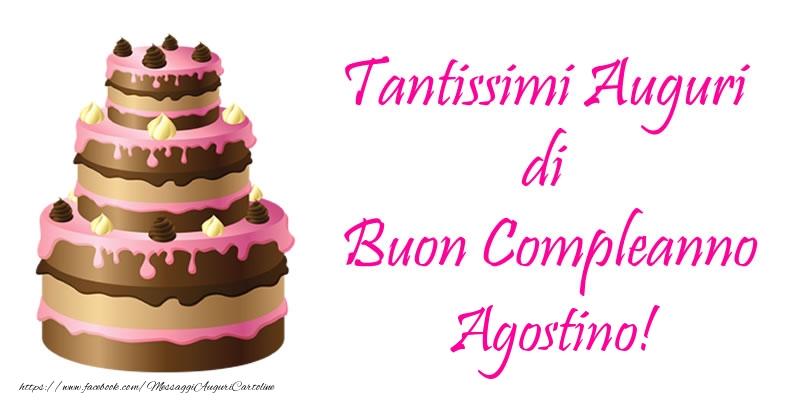  Torta - Tantissimi Auguri di Buon Compleanno Agostino! - Cartoline compleanno con torta