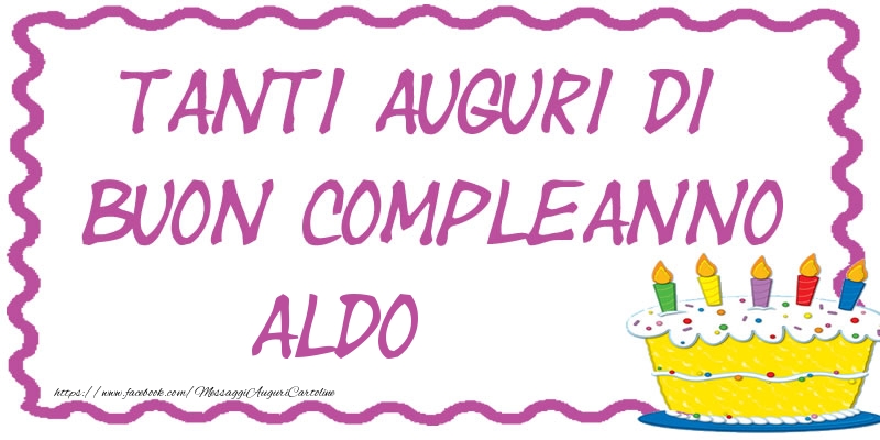 Tanti Auguri di Buon Compleanno Aldo - Cartoline compleanno