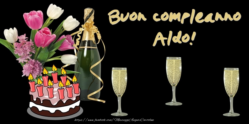 Torta e Fiori: Buon Compleanno Aldo! - Cartoline compleanno