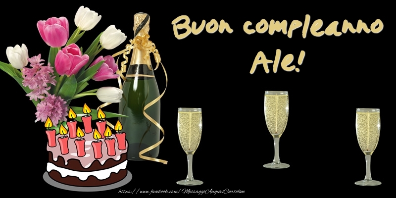 Torta e Fiori: Buon Compleanno Ale! - Cartoline compleanno