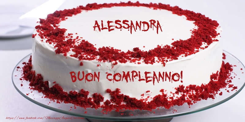 Torta Alessandra Buon Compleanno! - Cartoline compleanno con torta