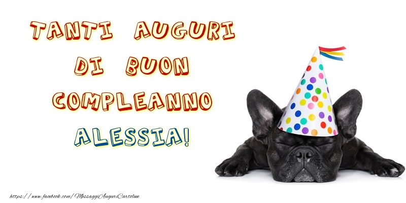 Tanti Auguri di Buon Compleanno Alessia! - Cartoline compleanno