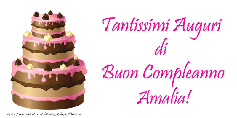Torta - Tantissimi Auguri di Buon Compleanno Amalia! - Cartoline compleanno con torta
