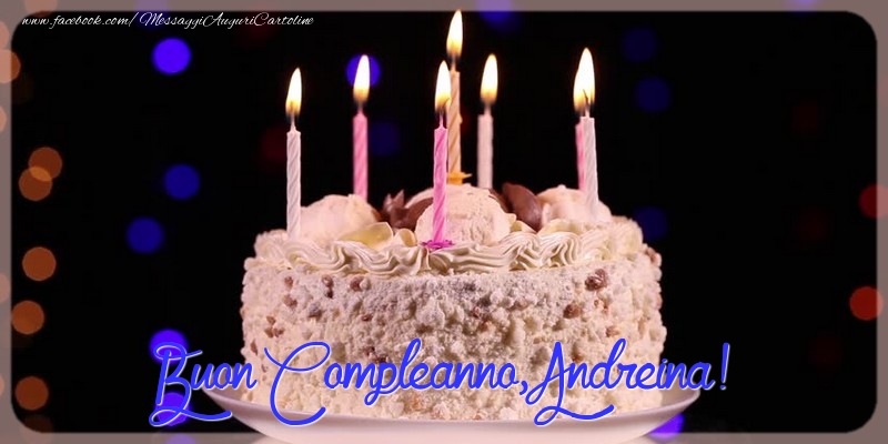 Buon compleanno, Andreina - Cartoline compleanno
