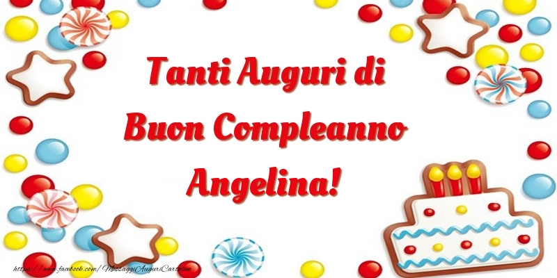 Tanti Auguri di Buon Compleanno Angelina! - Cartoline compleanno