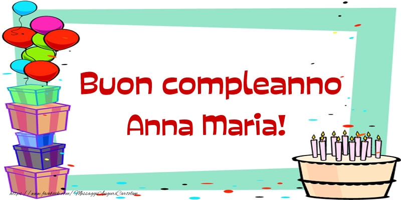 Buon compleanno Anna Maria! - Cartoline compleanno