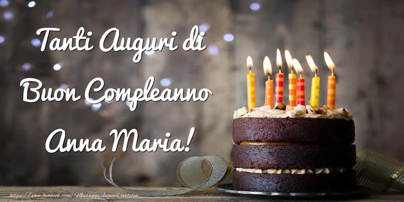 Tanti Auguri di Buon Compleanno Anna Maria! - Cartoline compleanno