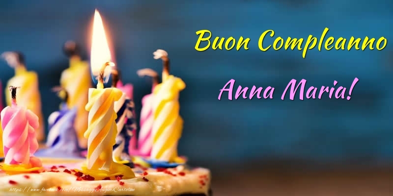 Buon Compleanno Anna Maria! - Cartoline compleanno