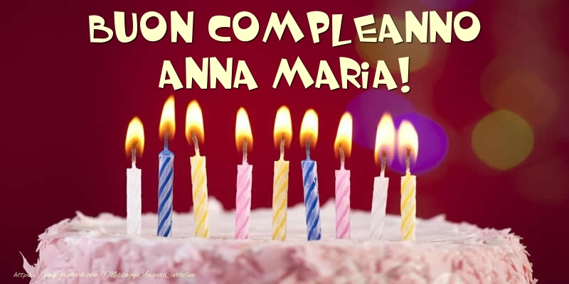 Torta - Buon compleanno, Anna Maria! - Cartoline compleanno con torta