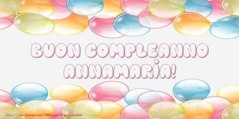 Buon Compleanno Annamaria! - Cartoline compleanno