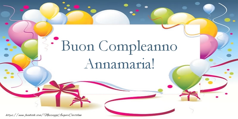 Buon Compleanno Annamaria - Cartoline compleanno