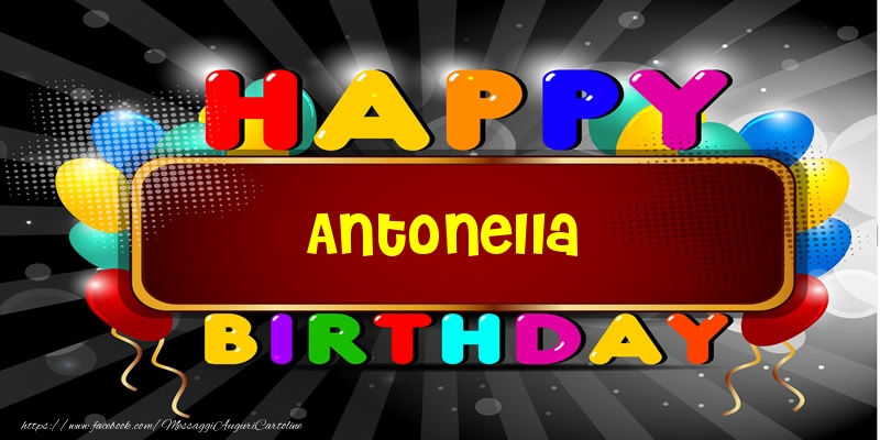  Happy Birthday Antonella - Cartoline compleanno