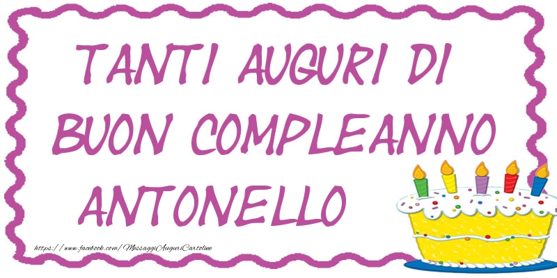 Tanti Auguri di Buon Compleanno Antonello - Cartoline compleanno
