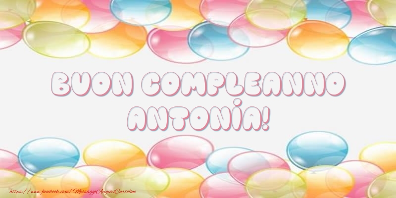 Buon Compleanno Antonia! - Cartoline compleanno