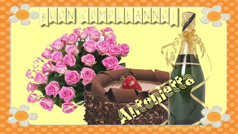  Buon compleanno Antonietta - Cartoline compleanno