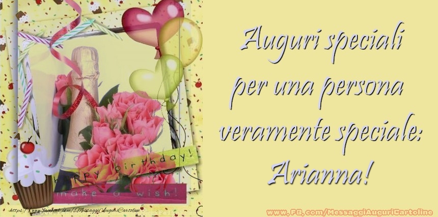 Auguri speciali per una persona  veramente speciale: Arianna - Cartoline compleanno