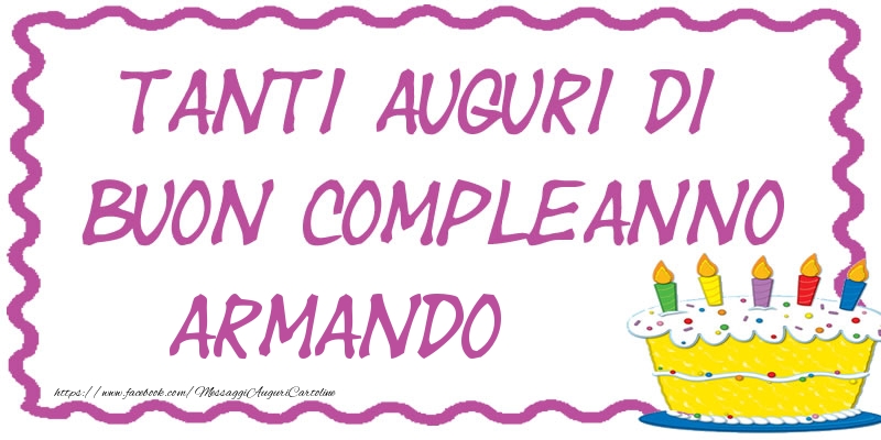 Tanti Auguri di Buon Compleanno Armando - Cartoline compleanno