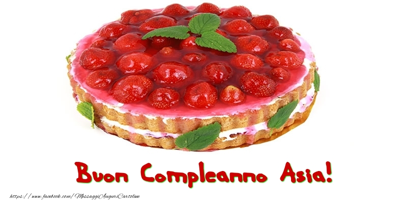Buon Compleanno Asia! - Cartoline compleanno con torta