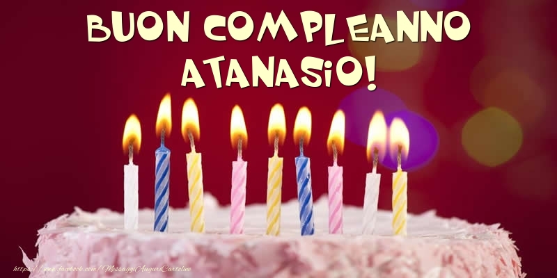 Torta - Buon compleanno, Atanasio! - Cartoline compleanno con torta