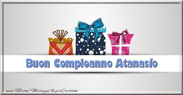 Buon Compleanno Atanasio - Cartoline compleanno