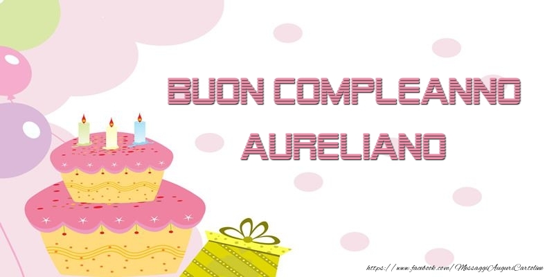 Buon Compleanno Aureliano - Cartoline compleanno