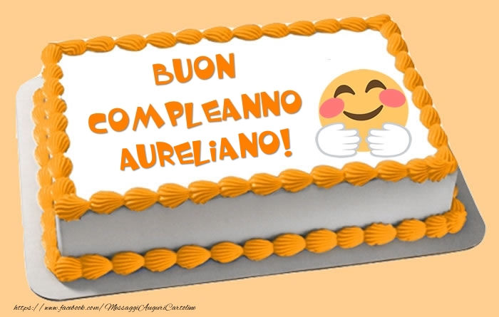 Torta Buon Compleanno Aureliano! - Cartoline compleanno con torta