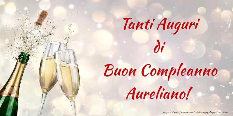 Tanti Auguri di Buon Compleanno Aureliano! - Cartoline compleanno