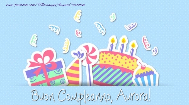 Buon Compleanno, Aurora! - Cartoline compleanno