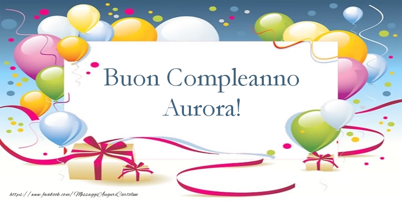 Buon Compleanno Aurora - Cartoline compleanno