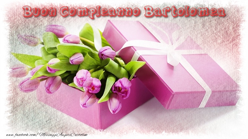 Buon Compleanno Bartolomea - Cartoline compleanno