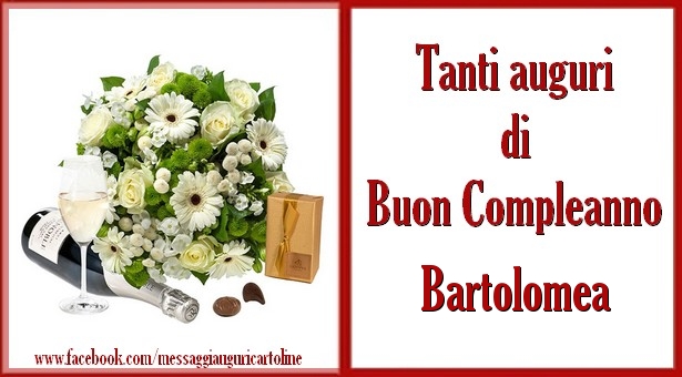 Tanti auguri di Buon Compleanno Bartolomea - Cartoline compleanno