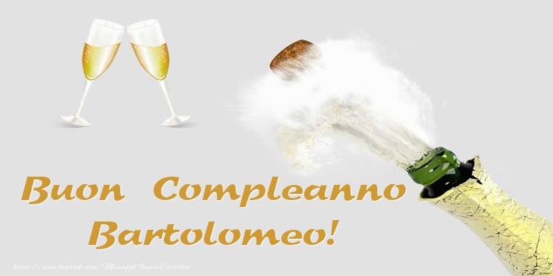 Buon Compleanno Bartolomeo! - Cartoline compleanno con champagne