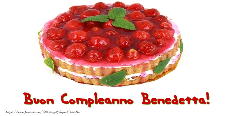 Buon Compleanno Benedetta! - Cartoline compleanno con torta