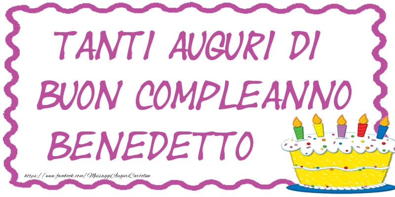 Tanti Auguri di Buon Compleanno Benedetto - Cartoline compleanno