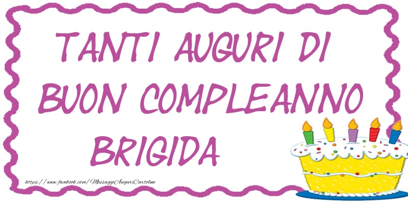 Tanti Auguri di Buon Compleanno Brigida - Cartoline compleanno