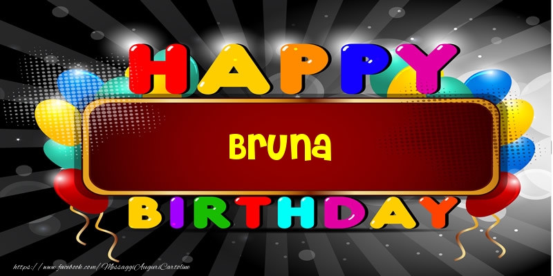  Happy Birthday Bruna - Cartoline compleanno
