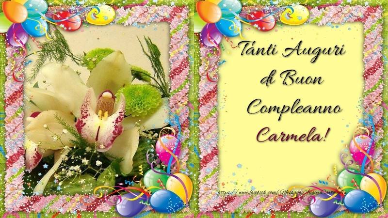 Tanti Auguri di Buon Compleanno, Carmela - Cartoline compleanno