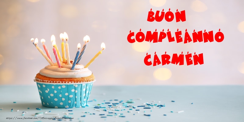 Buon compleanno Carmen - Cartoline compleanno