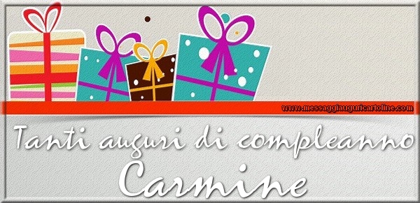 Tanti auguri di Compleanno Carmine - Cartoline compleanno