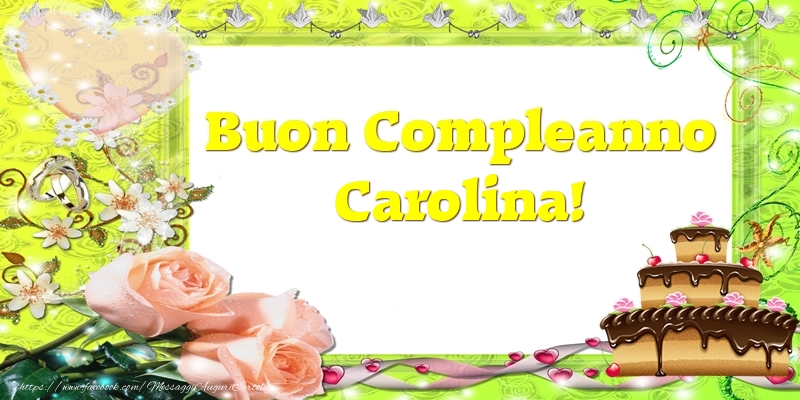 Buon Compleanno Carolina! - Cartoline compleanno